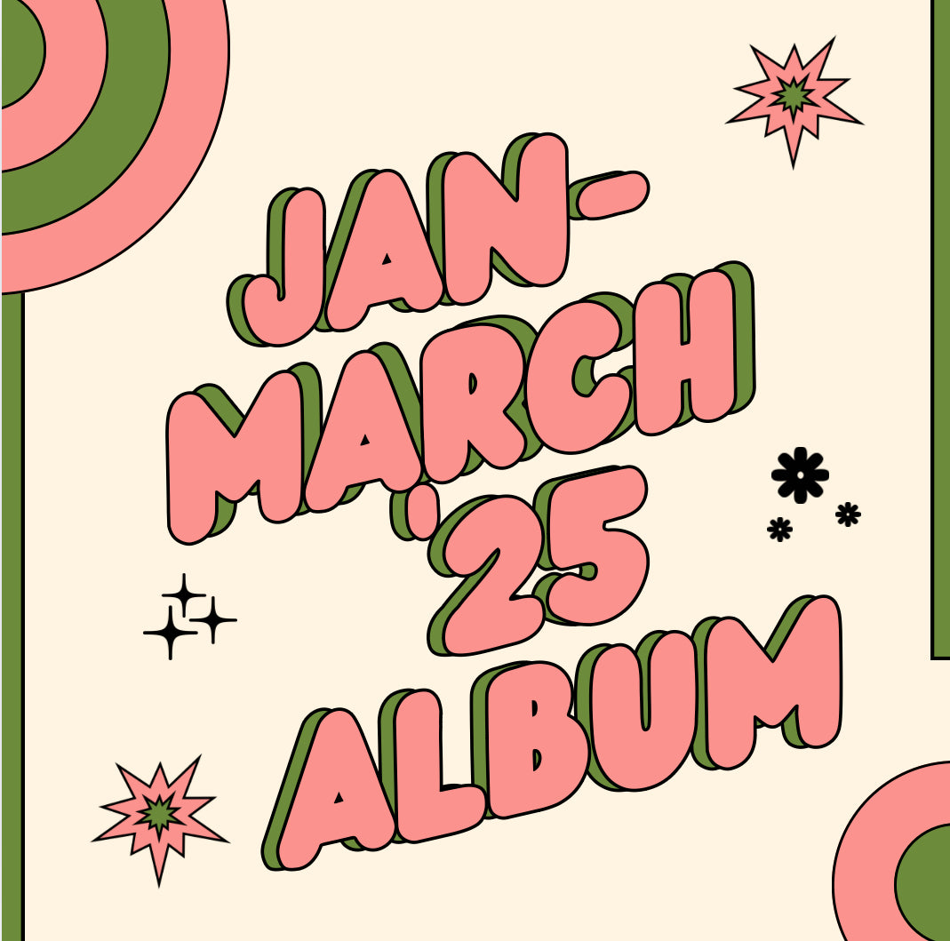 January - March '25 Album